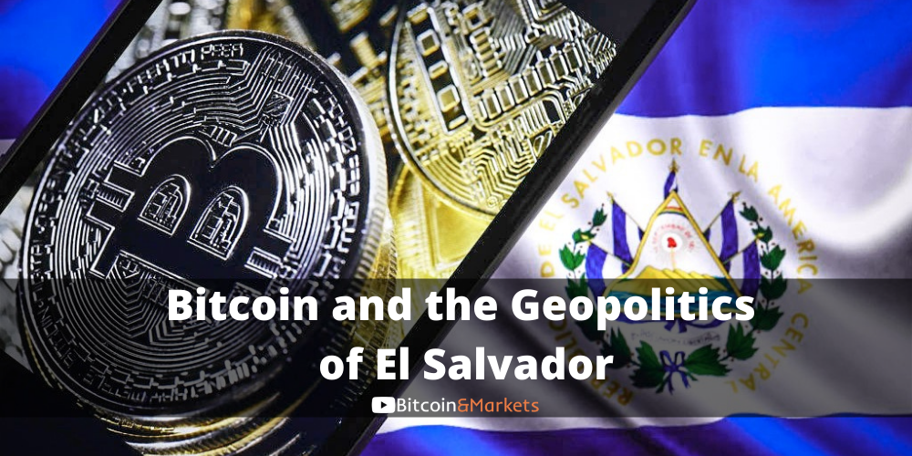 Bitcoin and the Geopolitics of El Salvador