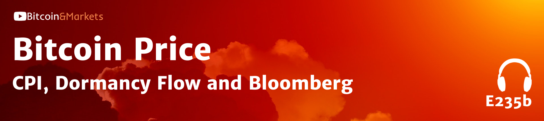 Bitcoin Price - CPI, Dormancy Flow and Bloomberg - E235b