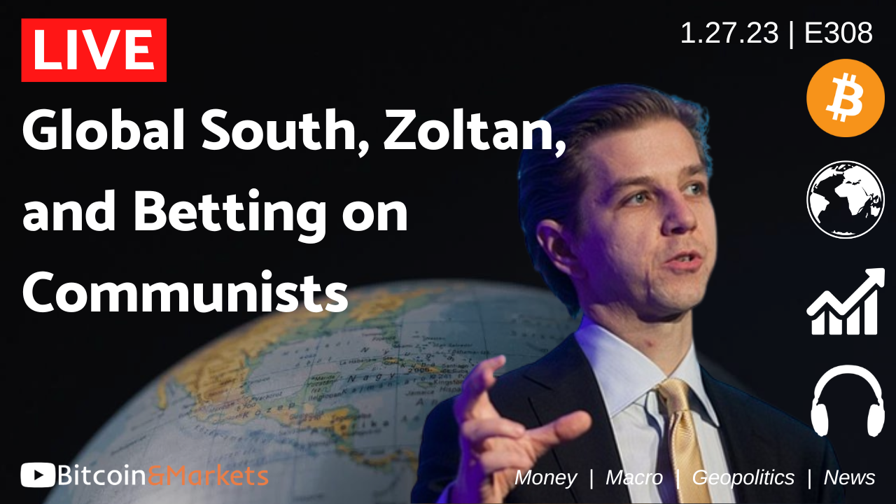 Global South, Zoltan, and Betting on Communists - Daily Live 1.27.23 | E308