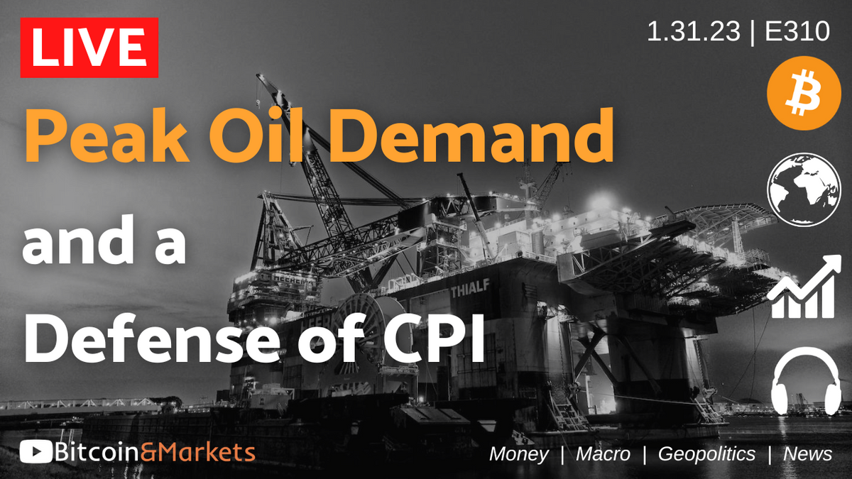 Peak Oil Demand and a Defense of CPI - Daily Live 1.31.23 | E310