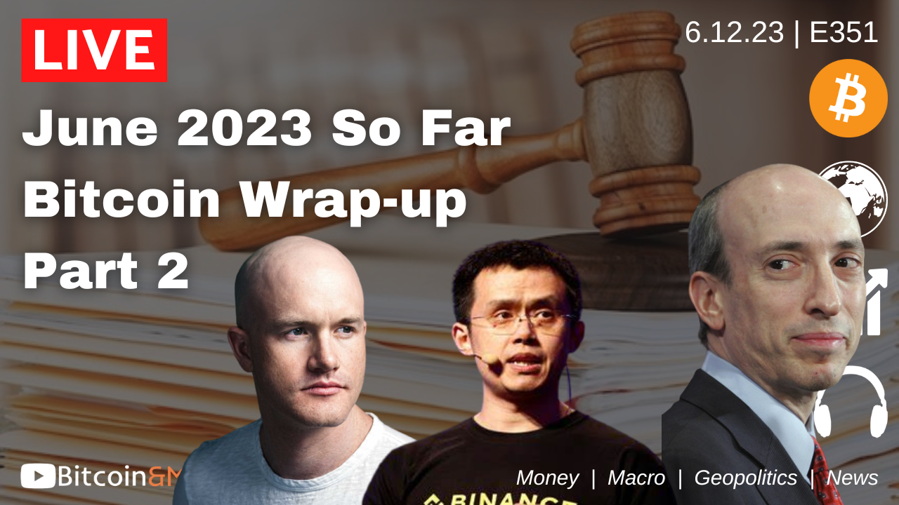 June 2023 So Far, Bitcoin Wrap-up Part 2 - Live E351