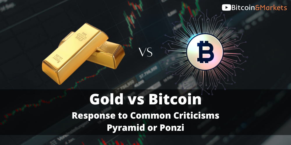 Gold vs Bitcoin: Responses to Common Criticisms - Pyramid or Ponzi