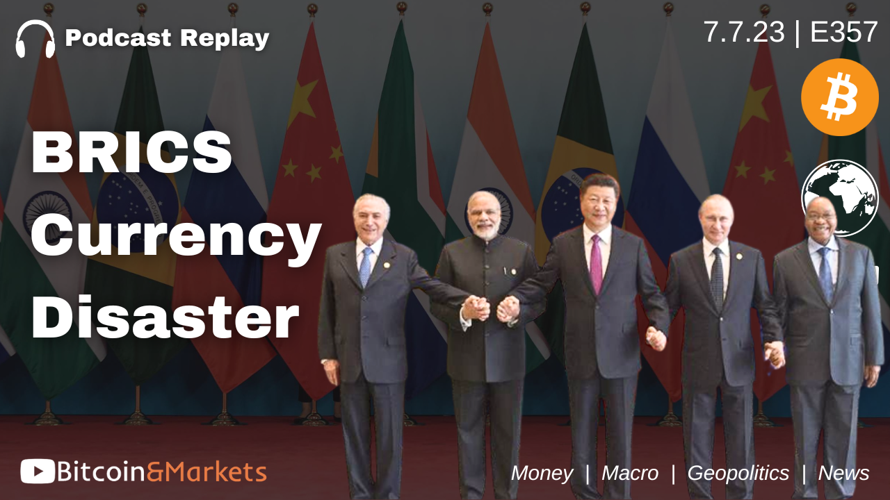 BRICS Currency Disaster - E357