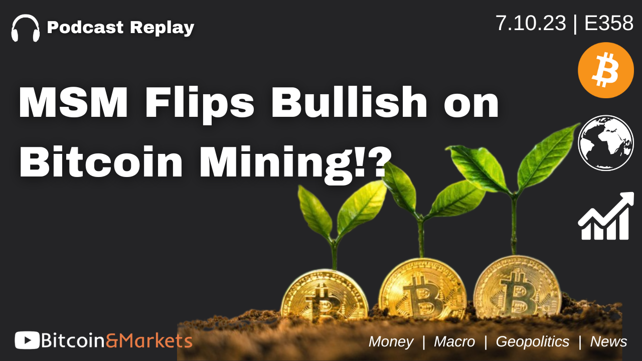 MSM Flips Bullish on Bitcoin Mining!? - E358