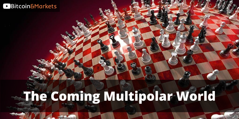 The Coming Multipolar World