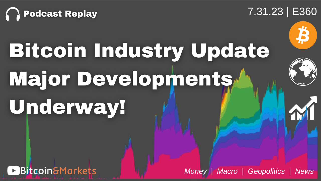 Bitcoin Industry Update - Major Developments Underway! E360