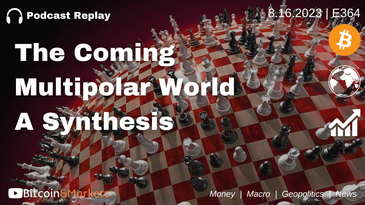 The Coming Multipolar World - E364