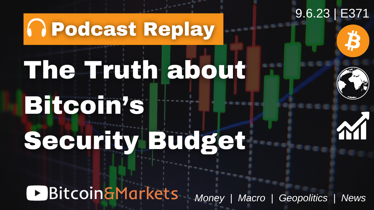 The Truth about Bitcoin's Security Budget - E371