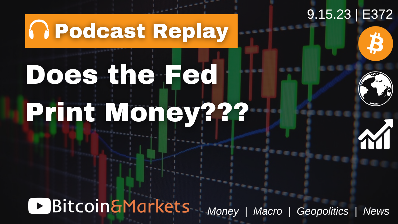 Does the Fed Really Print Money?? - E372