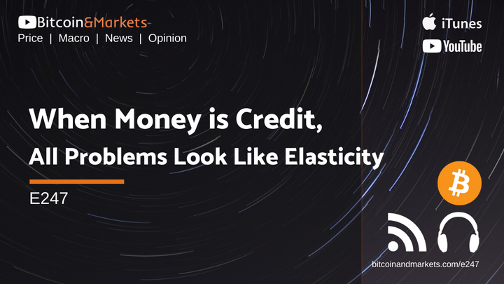 When Money is Credit, All Problems Look Like Elasticity - E247