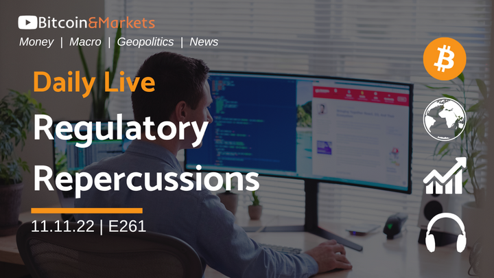 Regulatory Repercussions - Daily Live 11.11.22 | E261