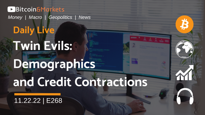 Twin Evils: Demographics and Credit Contractions - Daily Live 11.22.22 | E268