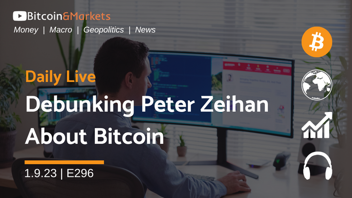 Debunking Peter Zeihan About Bitcoin - Daily Live 1.9.23 | E296