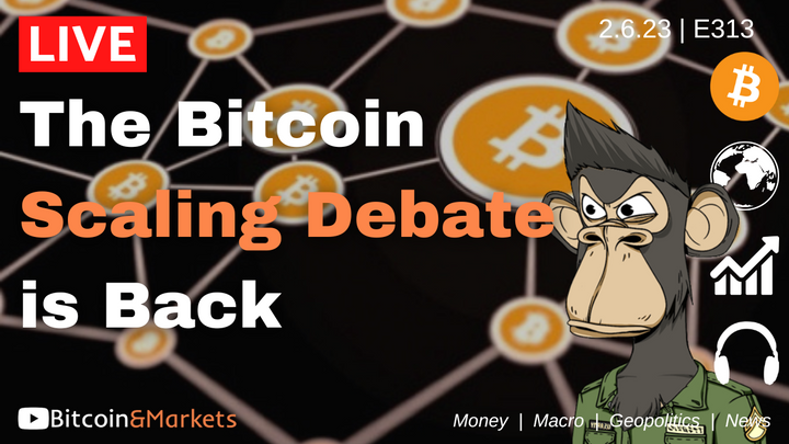 The Bitcoin Scaling Debate is Back - Daily Live 2.6.23 | E313