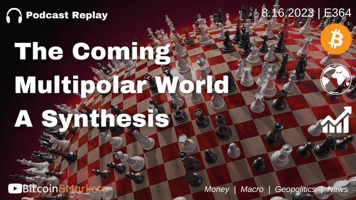 The Coming Multipolar World - E364